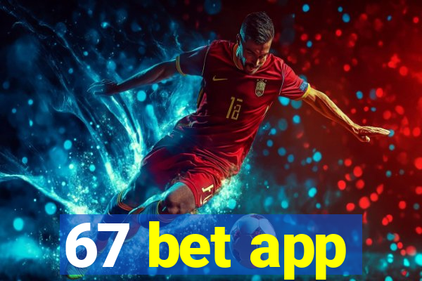 67 bet app